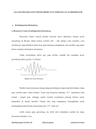 Teori fisika utama teori mekanika klasik dapat menjelaskan pergerakan benda dengan tepat. Asas Ketidakpastian Heisenberg Dan Persamaan Schrodinger Pdf