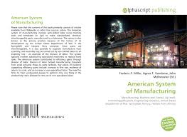 American System Of Manufacturing 978 613 0 23787 5 6130237871 9786130237875