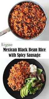 Black Beans And Rice With Sausage Mexican Black Bean Rice With Spicy Sausage Vegan Gluten Free Recipes With Kidney Beans Mexican Beans Recipe Spicy Sausage