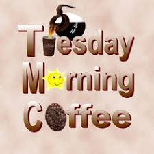 Tuesday morning is a time to reflect upon what to include in your team meetings; Tuesday Morning Coffee Quotes Quotesgram