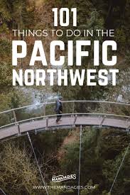 Maybe you would like to learn more about one of these? 101 Adventurous Things To Do In The Pacific Northwest Your Complete Pnw Bucket List The Mandagies