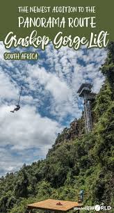 Graskop Gorge Lift The Newest Addition To The Panorama Route Wandering The World Africa Travel South Africa Travel South Africa Tourist