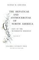 The Hepaticae and Anthocerotae of North America East of the Hundredth  Meridian