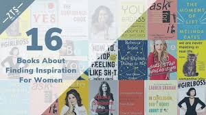 6,318 books — 1,548 voters. The Top 16 Most Inspirational Books For Women Zero To Skill
