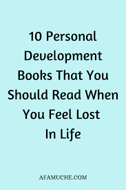 10 Personal Development Books That You Should Read When You Feel Lost In Life In 2020 When You Feel Lost Books For Self Improvement Self Help Books