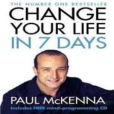 Audio Book And Ebook Change Your Life In Seven Days By Paul Mckenna Paul Mckenna Audio Books Learn Hypnosis