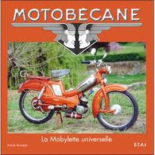 Mobylette — motobecane mb1 unter dem namen mobylette (fälschlich mobilette) wurde zwischen 1949 und 1984 vom französischen zweiradhersteller motobécane eine ganze reihe von mofas und. Motobecane La Mobylette Universelle Relie Patrick Barrabes Achat Livre Fnac
