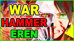 The power to control other titans. Can Eren Become The War Hammer Titan Warhammer Lie Attack On Titan Chapter 104 Shingeki No Kyojin Youtube