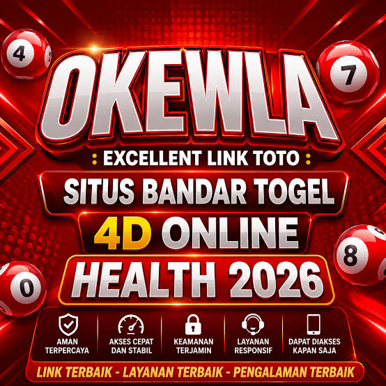 OKEWLA : Excellent Link Toto Situs Bandar Togel 4d Online health 2026