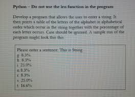 Print(the given character , ch, is not an alphabet or a digit). Solved Python Do Not Use The Len Function In The Program Chegg Com