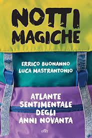 Un'estate italiana conosciuta anche come notti magiche è un celebre brano musicale composto da giorgio moroder in occasione dei mondiali di calcio del svoltisi in. Amazon Com Notti Magiche Atlante Sentimentale Degli Anni Novanta Italian Edition Ebook Buonanno Errico Mastrantonio Luca Kindle Store