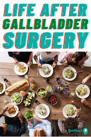 Life After Gallbladder Surgery In 2021 Gallbladder Surgery After Gallbladder Surgery Healthy Liver