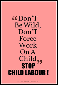The world day against child labour is held annually on june 12. Pin On Child Labour Quotes