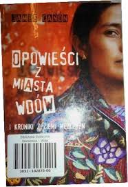 Opowieści z miasta wdów i kroniki z ziemi mężczyzn. James Canon