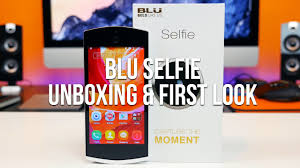 BLU Selfie Unboxing and First Look ...