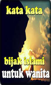 Disisi lain dengan kumpulan kata kata dibawah ini bisa menjadi penenang & obat hati. Kata Kata Bijak Islami Untuk Wanita For Android Apk Download