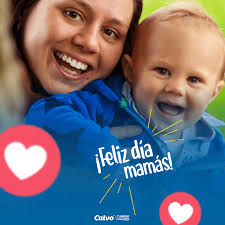 A todas las mamitas lindas de Guatemala y El Salvador, Calvo les desea un  hermoso día.