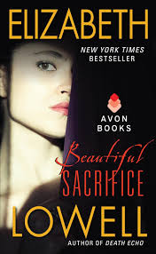 Beautiful Sacrifice by Elizabeth Lowell : All About Romance