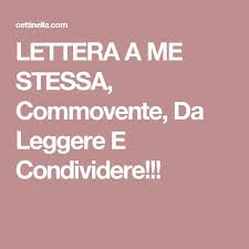 Lettera A Me Stessa Commovente Da Leggere E Condividere Lettera A Lettera Bisogno Di Un Abbraccio