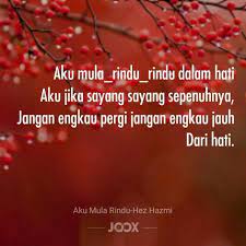 Aku rindu di saat kita saling merangkul mimpi untuk masa yang mendatang. Aku Mula Rindu Rindu Dalam Hati Jet Skaa