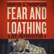 Amazon Com Fear And Loathing In America The Brutal Odyssey Of An Outlaw Journalist 1968 1976 Audible Audio Edition Hunter S Thompson Malcolm Hillgartner Blackstone Audio Inc Books