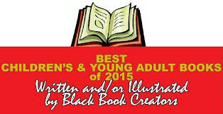 A list of the best illustrated children's books of all time. Good Books Make A Difference Best Children S Ya Books Of 2015 Written And Or Illustrated By Black Book Creators