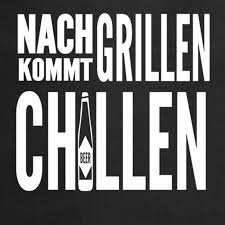 Geschenkideen Mann Geburtstag Lustig Nach Grillen Kommt Chillen Grillspruch T Shirt Schurze Usw Grillspruche Geburtstag Lustig Geburtstag Mann