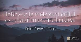 Astazi o sa va vorbesc putin despre mine si despre proiectele mele handmade, 2 la numar. Hobby Urile Mele Sunt Cititul Ascultatul Muzicii Si Citat De Edith Sitwell