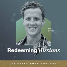 It Will Take All of Us — with Andy Byrd by Redeeming Missions