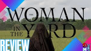The Woman in the Yard' is Not What You Think it Is - Review - Cinelinx |  Movies. Games. Geek Culture.