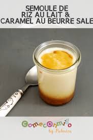 Semoule De Riz Au Lait Caramel Au Beurre Sale Semoule De Riz Riz Au Lait Semoule
