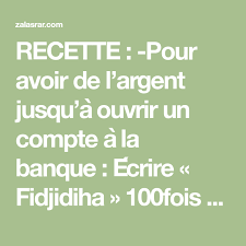 Recette Pour Avoir De L Argent Jusqu A Ouvrir Un Compte A La Banque Ecrire Fidjidiha 100fois En N Free Books Download Islamic Quotes Free Pdf Books