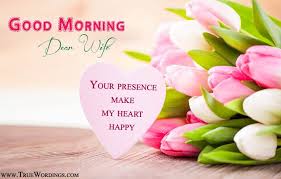Your Presence Make My Heart Happy Good Morning Goodmorning Images Quotes Wife Husband Good Morning Images Good Morning Wallpaper Morning Images