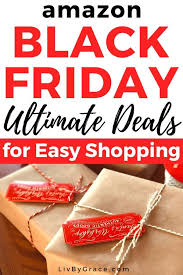 Ultimate Amazon Black Friday Deals For Easy Shopping Liv By Grace Amazon Black Friday Frugal Holidays Black Friday Deals