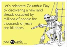 Happy Columbus Day Funny Quotes. QuotesGram via Relatably.com
