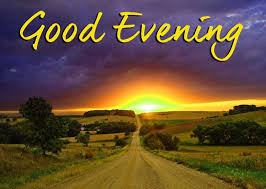 Good Evening Images Wallpaper Pictures Photo Hd Good Evening Good Evening Greetings Evening Greetings