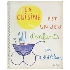 Jean Cocteau La Cuisine Est Un Jeu D Enfants By Michel Oliver 1963 French Cooking Famous French Modern Books