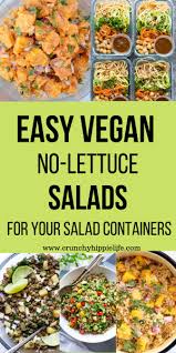 Easy Vegan No Lettuce Meal Prep Recipes For Your Portable Salad Containers Easy Vegan Lunch Quick Healthy Meals Vegan Salad Recipes