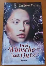 Drei Wünsche hast Du frei“ (Jackson Pearce)