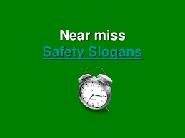 Check spelling or type a new query. Top 10 Safety Slogans Near Miss