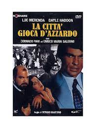 Luc merenda, dayle haddon, corrado pani, enrico maria salerno, lino troisi, giovanni javarone. Citta Gioca D Azzardo La Dvd It
