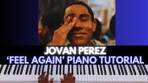 How to Play “FEEL AGAIN” By Jovan Perez