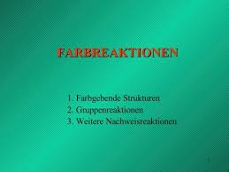 Deren charakteristische strukturen und gruppen zu identifizieren. Farbreaktionen