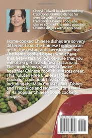 Gluten-Free Chinese Home Cooking: Tidwell, Cheryl: 9781521862636:  Amazon.Com: Books