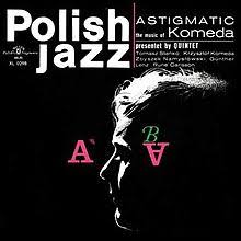 Krzysztof komeda (born krzysztof trzciński; Astigmatic Album Wikipedia