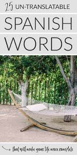 25 Spanish Phrases That Will Make You Wish We Had An English Equivalent Spanish Words Spanish Phrases Travel Spanish Vocabulary