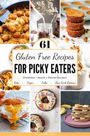 61 Gluten Free Kid Friendly Recipes For Picky Eaters In 2020 Picky Eater Recipes Gluten Free Kid Friendly Recipes Recipes