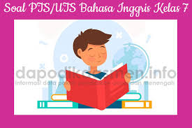 Oke, kita langsung saja, berikut soal pts bahasa inggris kelas 7 semester ganjil selengkapnya. Soal Pts Uts Bahasa Inggris Kelas Vii Smp Mts