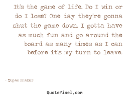 Quotes About Game Of Life 319 Quotes