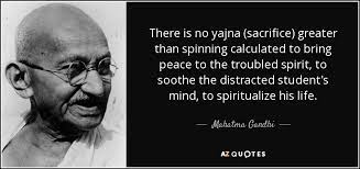 Mahatma Gandhi Quote There Is No Yajna Sacrifice Greater Than Spinning Calculated To